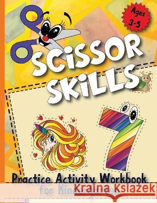 Scissor Skills: Practice Activity Workbook for Kindergarten Jocky Books 9781802322552 James Farrel Publy Agent - książka