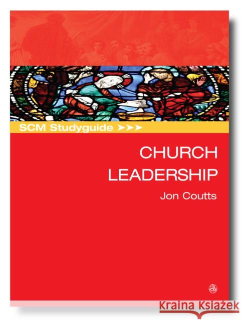 Scm Studyguide: Church Leadership Jon Coutts 9780334057789 SCM Press - książka