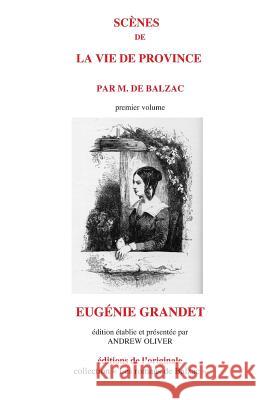Scènes de la vie de province: Eugénie Grandet Oliver, Andrew 9781484139301 Createspace - książka