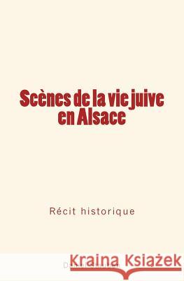 Scènes de la Vie Juive En Alsace: Récit Historique Stauben, Daniel 9782366596816 Editions Le Mono - książka