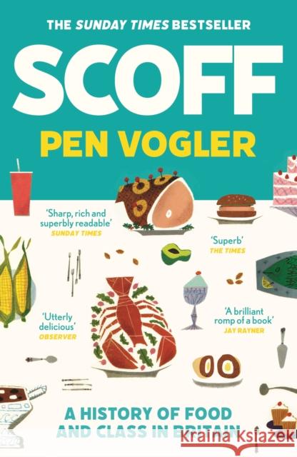 Scoff: A History of Food and Class in Britain Pen Vogler 9781786496492 Atlantic Books - książka