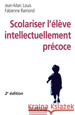 Scolariser l'?l?ve intellectuellement pr?coce - 2e ?d. Jean-Marc Louis Fabienne Ramond 9782100592333 Dunod - książka