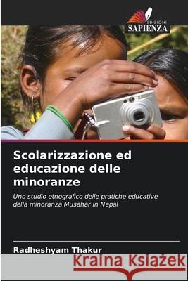 Scolarizzazione ed educazione delle minoranze Radheshyam Thakur 9786203110548 Edizioni Sapienza - książka