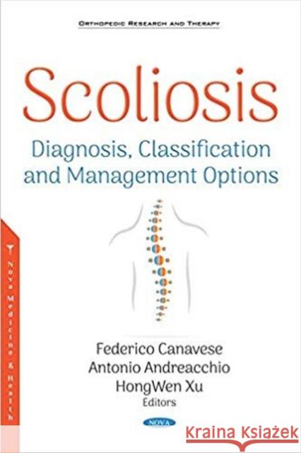 Scoliosis: Diagnosis, Classification and Management Options Federico Canavese, Antonio Andreacchio, Hongwen Xu 9781536144642 Nova Science Publishers Inc - książka