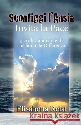 Sconfiggi l'Ansia e Invita la Pace: piccoli Cambiamenti che fanno la Differenza Parry, Jack 9781502464804 Createspace - książka