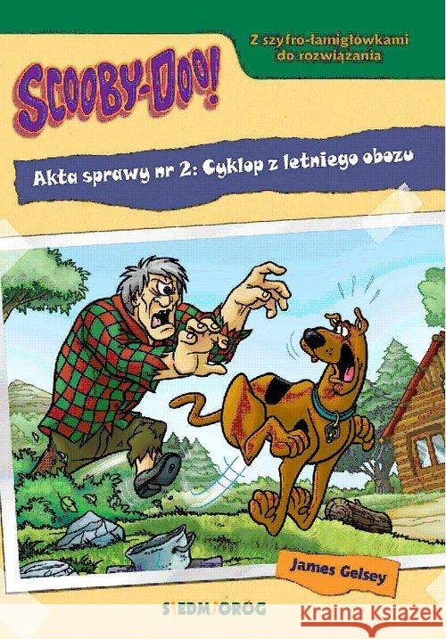 Scooby-Doo! Akta sprawy nr 2: Cyklop z letniego.. Gelsey James 9788366620575 Siedmioróg - książka