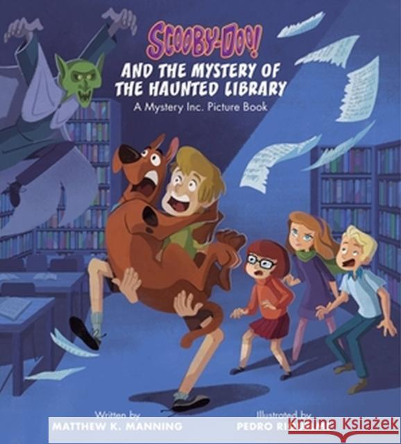 Scooby-Doo and the Mystery of the Haunted Library: A Mystery Inc. Picture Book Matthew K. Manning Pedro Riquelme 9780762482481 Running Press,U.S. - książka