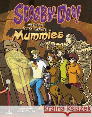 Scooby-Doo! and the Truth Behind Mummies Mark Weakland Scott Neely 9781491417928 Capstone Press - książka