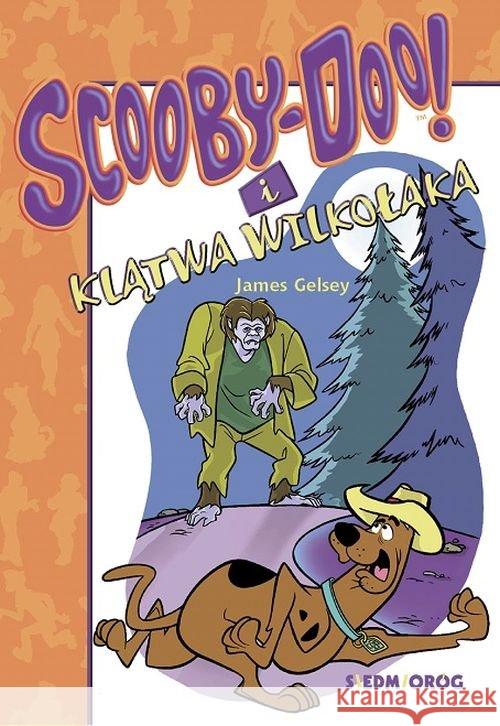 Scooby-Doo! I klątwa wilkołaka Gelsey James 9788366576186 Siedmioróg - książka