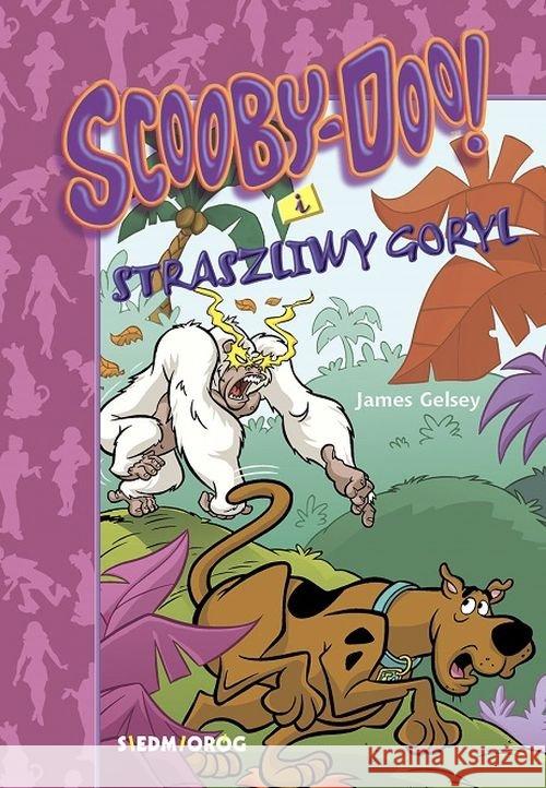 Scooby-Doo! I Straszliwy goryl Gelsey James 9788366576261 Siedmioróg - książka