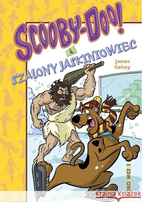 Scooby-Doo! I szalony jaskiniowiec Gelsey James 9788366576308 Siedmioróg - książka
