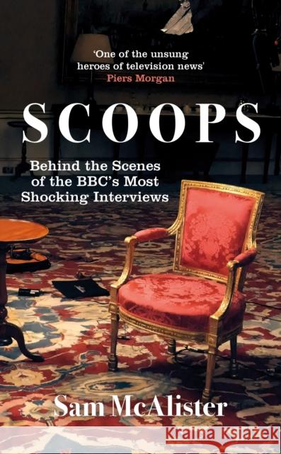 Scoops: The BBC's Most Shocking Interviews from Prince Andrew to Steven Seagal Sam McAlister 9780861544400 Oneworld Publications - książka