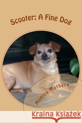 Scooter: A Fine Dog Monica Mathern 9781544798592 Createspace Independent Publishing Platform - książka