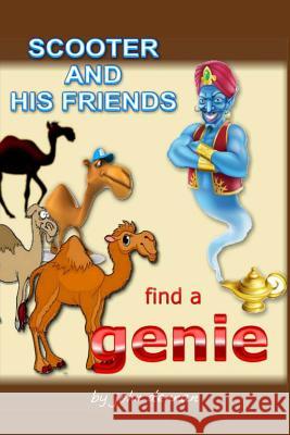 Scooter and His Friends Find a Genie John Dennan Kaye Dennan 9781494327576 Createspace - książka