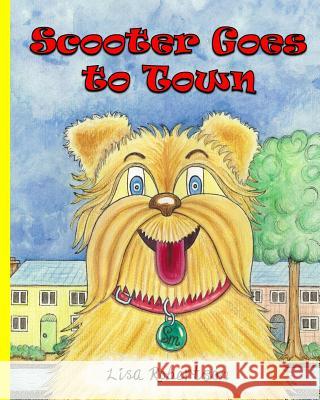 Scooter Goes to Town MS Lisa Maun Robertson MS Lisa Maun Robertson 9781532734250 Createspace Independent Publishing Platform - książka