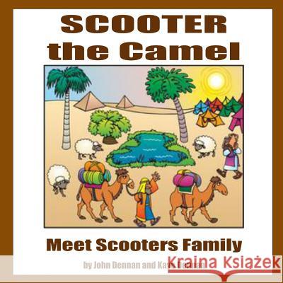 Scooter the Camel: Meet Scooter's Family John Dennan Kaye Dennan 9781494206376 Createspace - książka