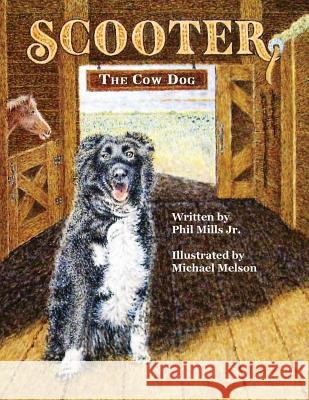 Scooter, The Cow Dog: A Time To Listen and Learn Mills, Phil, Jr. 9780997067941 Shalako Press - książka