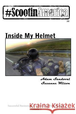 ScootinAmerica: Inside My Helmet Sandoval, Adam 9781522982913 Createspace Independent Publishing Platform - książka