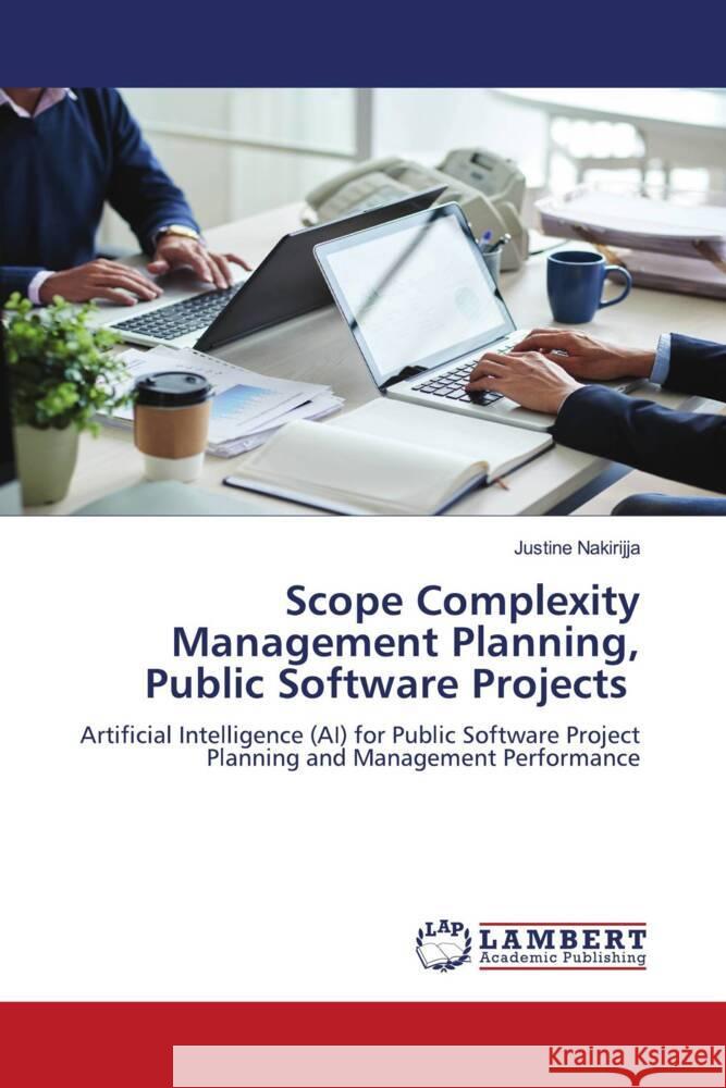 Scope Complexity Management Planning, Public Software Projects Justine Nakirijja 9786207457410 LAP Lambert Academic Publishing - książka