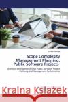 Scope Complexity Management Planning, Public Software Projects Justine Nakirijja 9786207457410 LAP Lambert Academic Publishing
