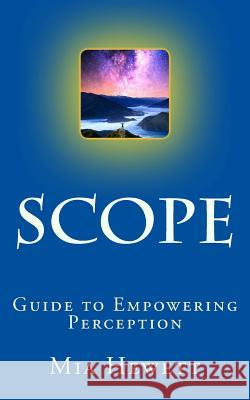 Scope: Guide to Empowering Perception Mia Hewett 9781981210602 Createspace Independent Publishing Platform - książka