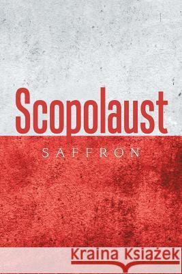 Scopolaust Saffron 9781543407464 Xlibris Au - książka