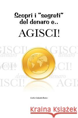 Scopri i segreti del denaro e... Agisci! Calcada Bastos, Carlos 9781547065189 Createspace Independent Publishing Platform - książka