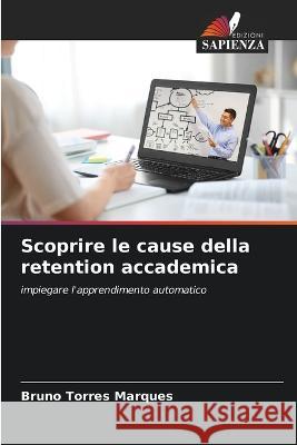 Scoprire le cause della retention accademica Bruno Torres Marques   9786206000419 Edizioni Sapienza - książka