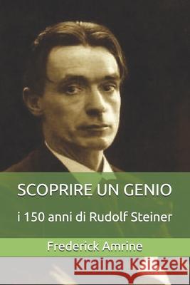 Scoprire un Genio: i 150 anni di Rudolf Steiner Frederick Amrine 9781704265025 Independently Published - książka