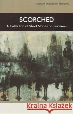Scorched : A Collection of Short Stories on Survivors Irit Amiel 9780853036340 Mitchell Vallentine & Company - książka
