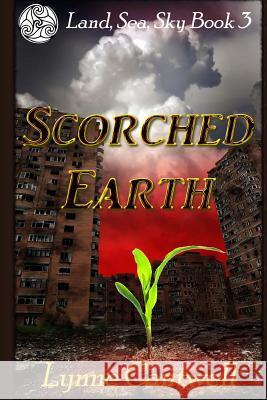 Scorched Earth Lynne Cantwell 9781500149123 Createspace - książka