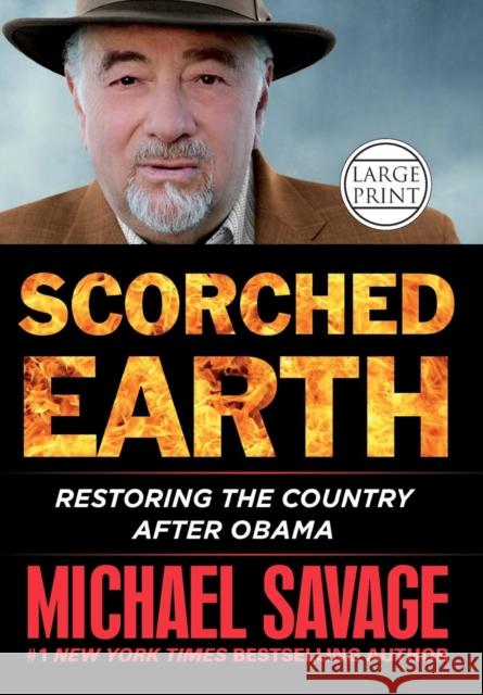 Scorched Earth: Restoring the Country After Obama Michael Savage 9781455541621 Center Street - książka