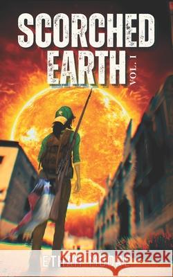 Scorched Earth Volume I Ethan Moore 9781968612122 Storybound Publishing - książka