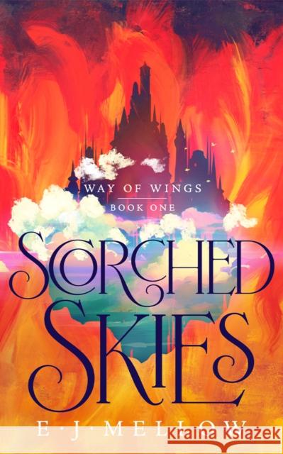 Scorched Skies E.J. Mellow 9781662526848 Amazon Publishing - książka