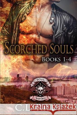 Scorched Souls: The Complete Saga C. L. Riley 9781522962908 Createspace Independent Publishing Platform - książka