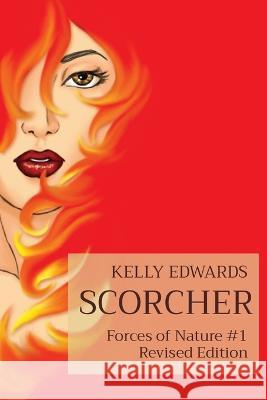 Scorcher: Forces of Nature #1 Revised Edition Kelly Edwards Dafne Salazar Crayle Vanest 9781088178713 IngramSpark - książka