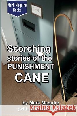 Scorching Stories of the Punishment Cane Mistress Jade Mark Maguire 9781520988559 Independently Published - książka