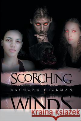 Scorching Winds Raymond Hickman 9781469183206 Xlibris Corporation - książka