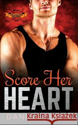 Score Her Heart Danica Flynn 9781734201246 Danica Flynn - książka