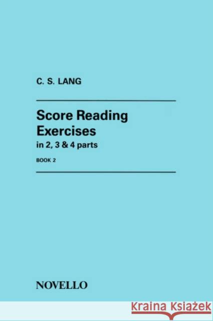 Score Reading Exercises Book 2 C. S. Lang 9780853603535 Novello & Co Ltd - książka