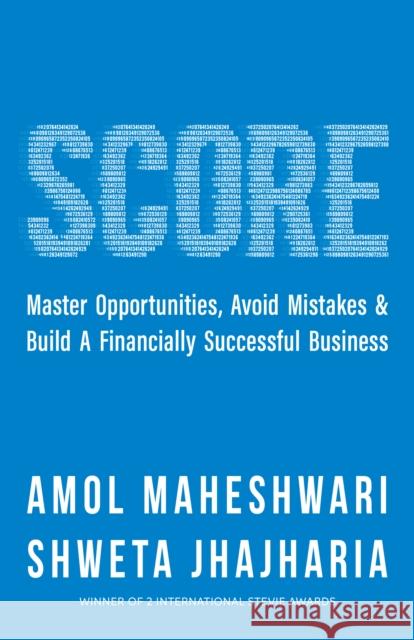 SCORE: The fundamentals of building a financially successful business Shweta Jhajharia 9781781337899 Rethink Press - książka