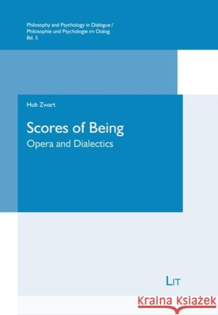 Scores of Being: Opera and Dialectics H a E Hub Zwart 9783643916396 Lit Verlag - książka