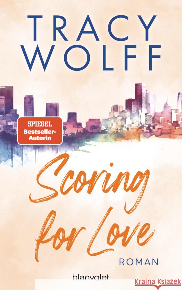 Scoring for Love Wolff, Tracy 9783734114373 Blanvalet - książka
