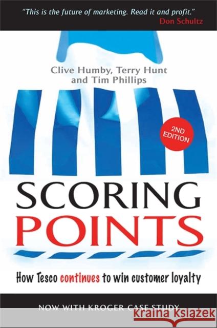 Scoring Points: How Tesco Continues to Win Customer Loyalty Humby, Clive 9780749453381  - książka
