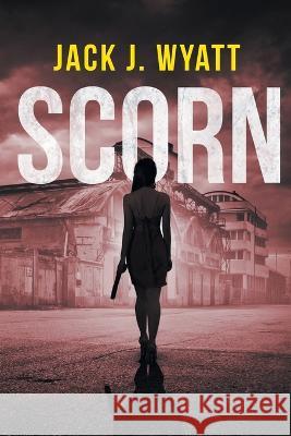 Scorn Jack J Wyatt   9798370272035 Independently Published - książka