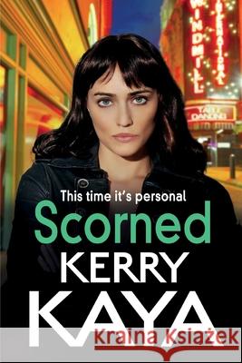 Scorned: A shocking, page-turning gangland crime thriller from Kerry Kaya Kerry Kaya 9781801629973 Boldwood Books Ltd - książka