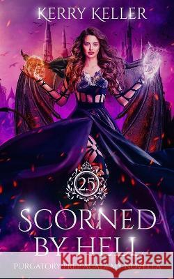 Scorned by Hell Kerry Keller 9781955371063 Lynx Publishing - książka