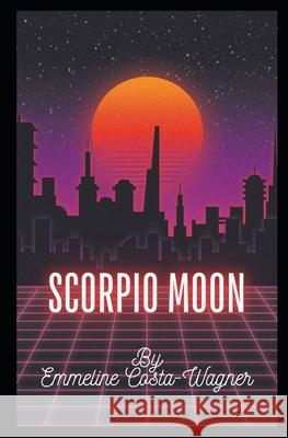 Scorpio Moon Mrs Emmeline Frances Costa-Wagner 9781463579241 Createspace - książka