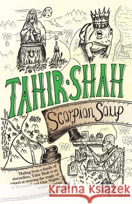 Scorpion Soup Tahir Shah 9781912383702 Secretum Mundi Limited - książka