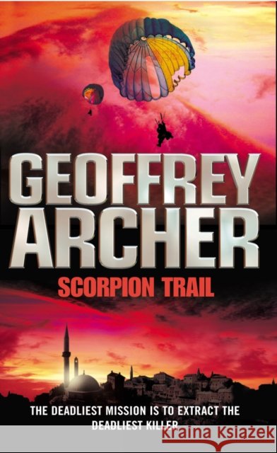 Scorpion Trail : A deadly mission to hunt a deadly killer... Geoffrey Archer 9780099549413 ARROW BOOKS LTD - książka